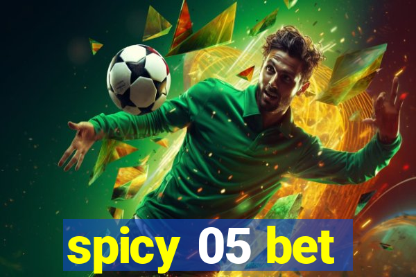 spicy 05 bet